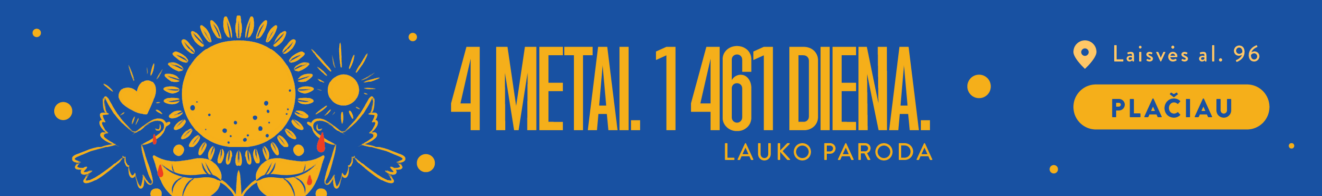 Lauko paroda „4 metai. 1 461 diena.“